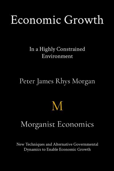 Economic Growth In a Highly Constrained Environment.