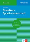 Uni Wissen Grundkurs Sprachwissenschaft: Germanistik, Sicher im Studium (Uni-Wissen Germanistik)