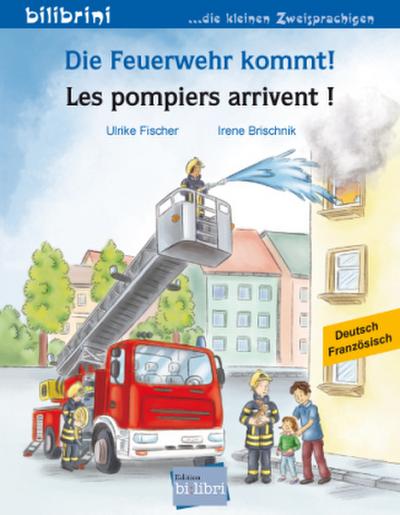 Die Feuerwehr kommt! (Deutsch-Französisch)