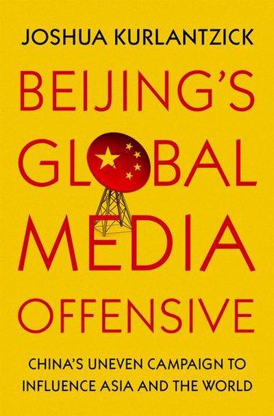 Beijing’s Global Media Offensive