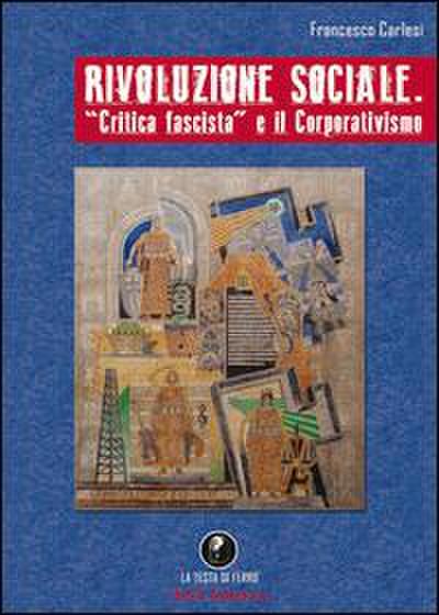 Carlesi, F: Rivoluzione sociale. ’Critica fascista’ e il cor