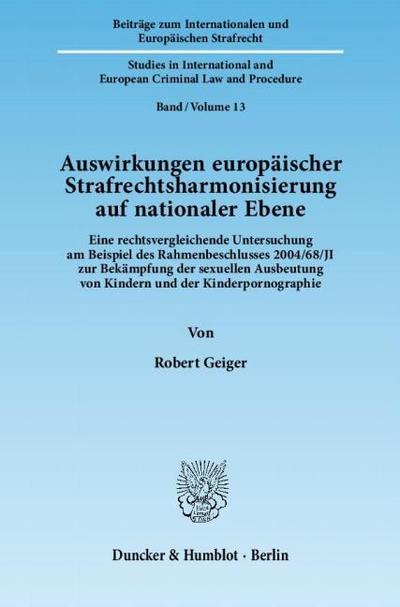 Auswirkungen europäischer Strafrechtsharmonisierung auf nationaler Ebene.