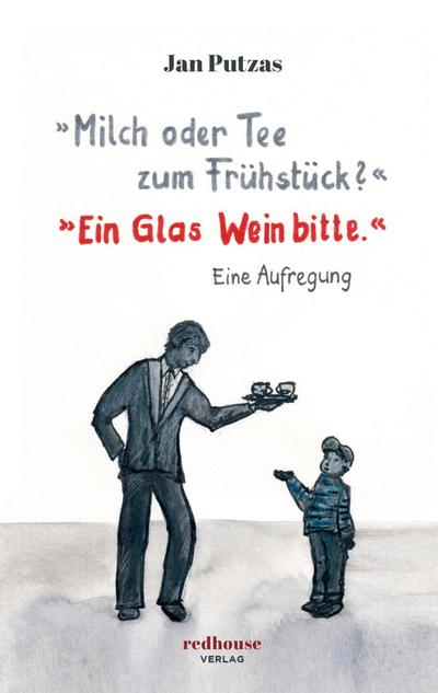 ’Milch oder Tee zum Frühstück?’ ’Ein Glas Wein bitte.’