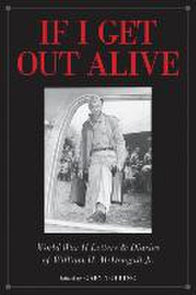 If I Get Out Alive: The World War II Letters and Diaries of William H McDougall Jr