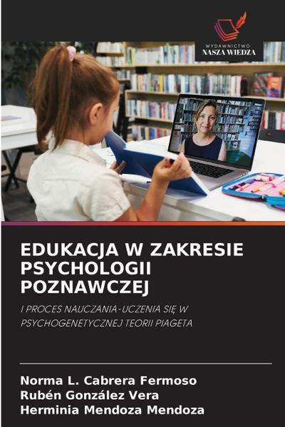 EDUKACJA W ZAKRESIE PSYCHOLOGII POZNAWCZEJ