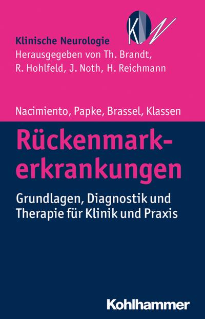 Rückenmarkerkrankungen: Grundlagen, Diagnostik und Therapie für Klinik und Praxis (Klinische Neurologie)