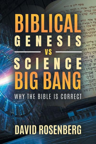 Biblical Genesis vs. Science’s Big Bang