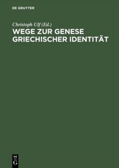 Wege zur Genese griechischer Identität
