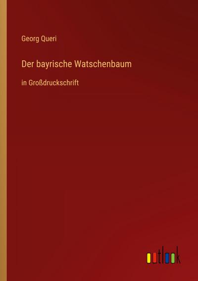 Der bayrische Watschenbaum