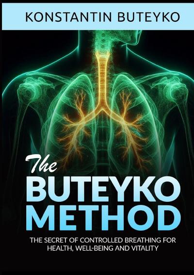 THE BUTEYKO METHOD (Translated) - The secret of controlled breathing for health,  well-being and vitality
