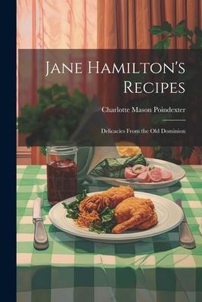 Jane Hamilton’s Recipes: Delicacies From the Old Dominion
