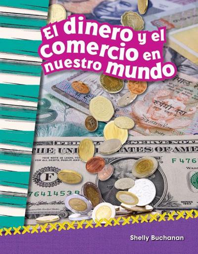 El Dinero Y El Comercio En Nuestro Mundo
