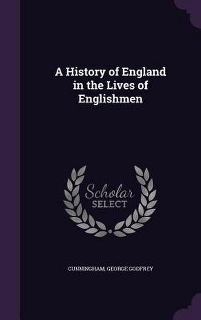 A History of England in the Lives of Englishmen