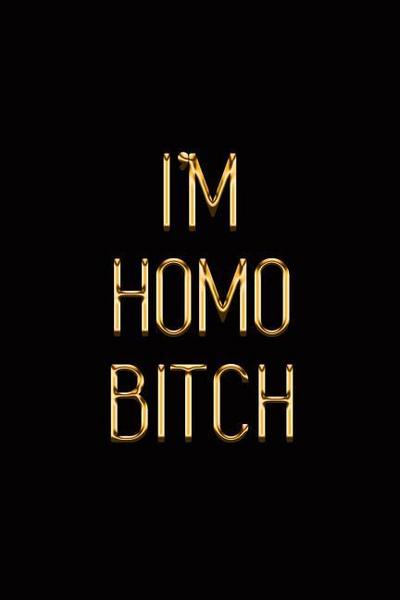 I’m Homo Bitch: Elegant Gold & Black Notebook Show Them You