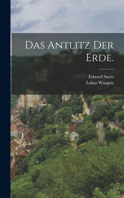 Das Antlitz der Erde.