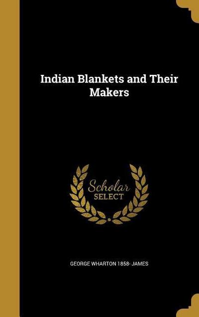 INDIAN BLANKETS & THEIR MAKERS