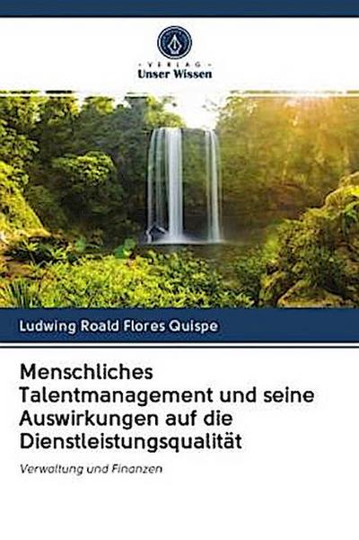 Menschliches Talentmanagement und seine Auswirkungen auf die Dienstleistungsqualität