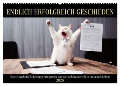 Endlich erfolgreich geschieden (Wandkalender 2026 DIN A2 quer), CALVENDO Monatskalender
