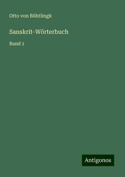 Böhtlingk, O: Sanskrit-Wörterbuch