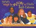 200 Ways to Raise a Girl’s Self-Esteem