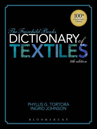 The Fairchild Books Dictionary of Textiles - Ingrid Johnson