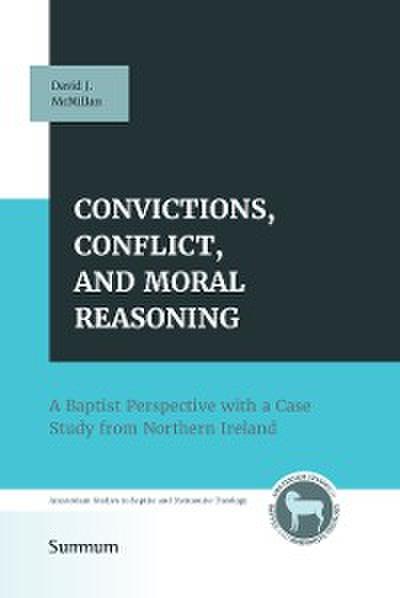 Convictions, Conflict, and Moral Reasoning