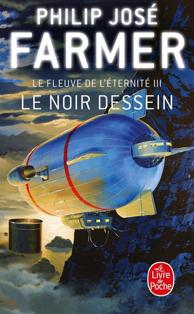 Le Noir dessein (Le Fleuve de l’éternité, Tome 3)