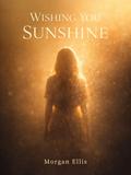 Wishing You Sunshine