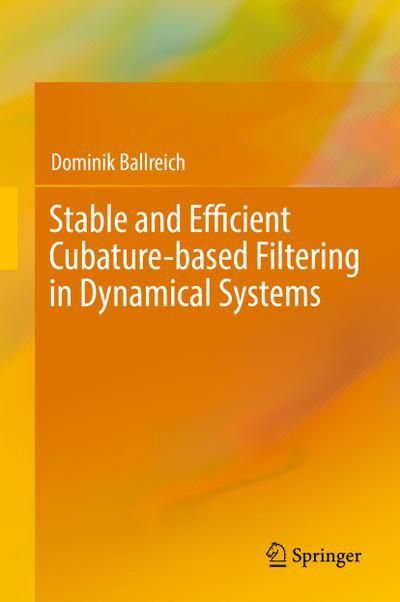 Stable and Efficient Cubature-based Filtering in Dynamical Systems