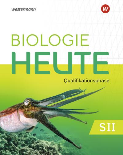 Biologie heute SII. Qualifikationsphase: Schulbuch. Für Niedersachsen