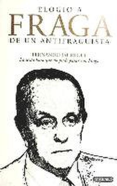 Elogio a Fraga de un antifraguista