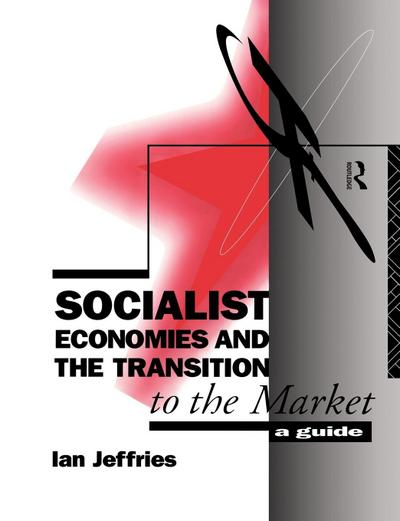 Socialist Economies and the Transition to the Market