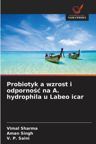 Probiotyk a wzrost i odporno¿¿ na A. hydrophila u Labeo icar
