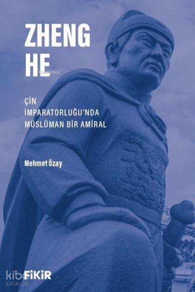 Zheng He - Cin Imparatorlugunda Müslüman Bir Amiral