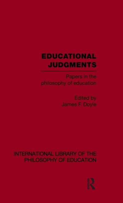 Educational Judgments (International Library of the Philosophy of Education Volume 9)