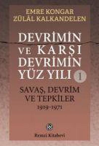 Devrimin ve Karsi Devrimin Yüz Yili 1 - Savas, Devrim ve Tepkiler 1919-1971