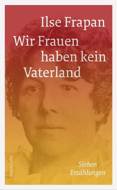 Wir Frauen haben kein Vaterland.