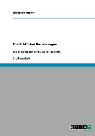 Die EU-Türkei Beziehungen