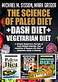 The Science of Paleo Diet + Dash Diet + Vegetarian Diet