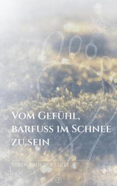 Vom Gefühl, barfuß im Schnee zu sein