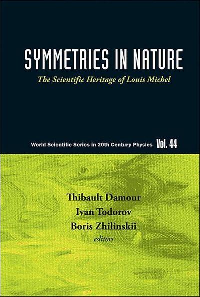 Symmetries in Nature: The Scientific Heritage of Louis Michel