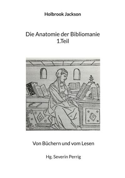 Die Anatomie der Bibliomanie 1.Teil