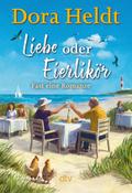 Liebe oder Eierlikör – Fast eine Romanze