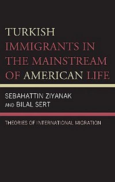 Turkish Immigrants in the Mainstream of American Life