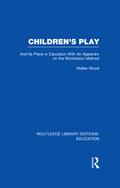 Children’s Play and Its Place in Education