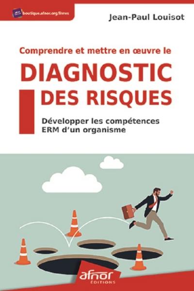 Comprendre et mettre en œuvre le diagnostic des risques