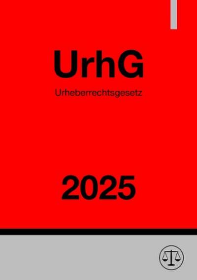 Urheberrechtsgesetz - UrhG 2025