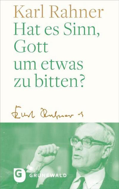 Hat es Sinn, Gott um etwas zu bitten?