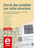 Durch das Artefakt zur infra structura