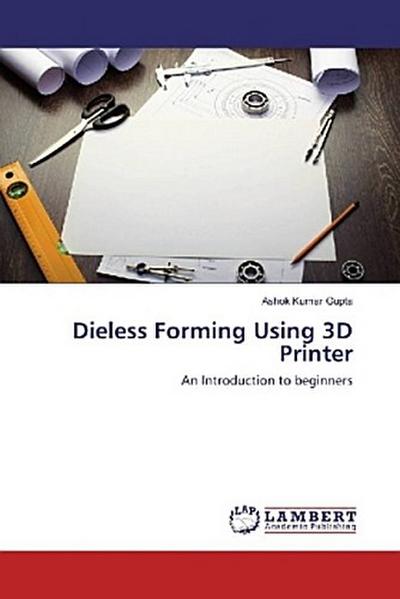 Dieless Forming Using 3D Printer